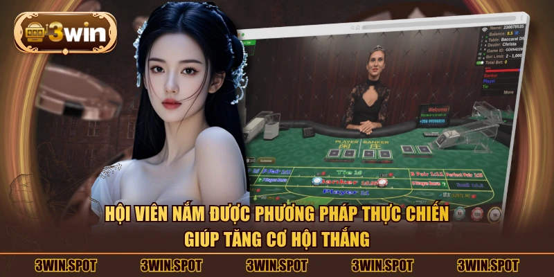 Hội viên nắm được phương pháp thực chiến giúp tăng cơ hội thắng