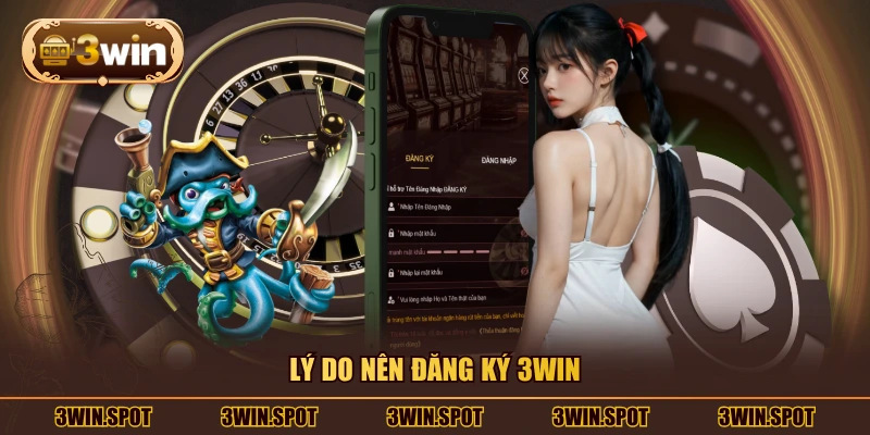 Ly do nên đăng ký 3WIN